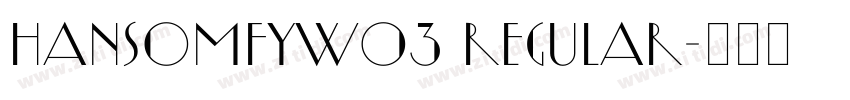 HansomFYW03 Regular字体转换